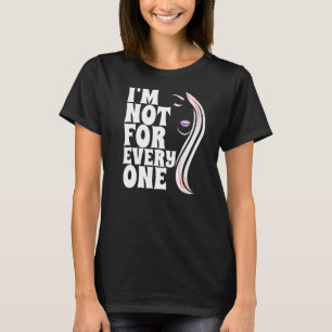 I'm not for everyone, Funny Anti-Social Gift T-Shirt