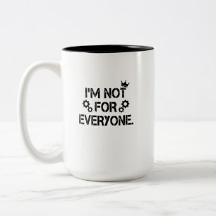I'm Not For Everyone Grunge Crown Gears Funny Atti Two-Tone Coffee Mug