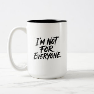 I'm Not For Everyone Hand Lettered Brush Style Sta Two-Tone Coffee Mug