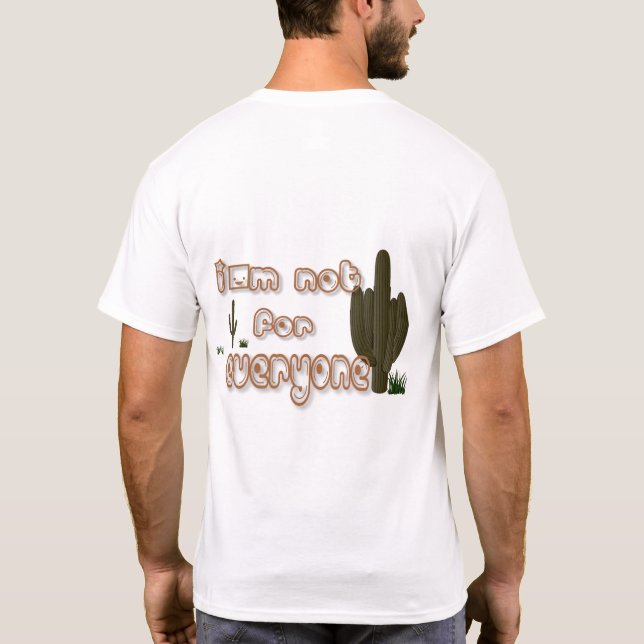 I'm not for everyone... T-Shirt (Back)