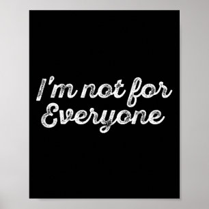 I'm Not For Everyone Vintage Gift Poster
