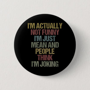 Im Not Funny Mean Sarcastic Quote Design 6 Cm Round Badge