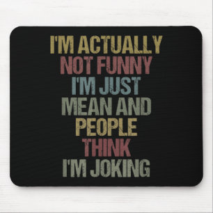 Im Not Funny Mean Sarcastic Quote Design Mouse Mat