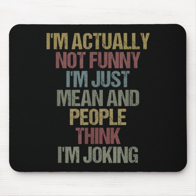 Im Not Funny Mean Sarcastic Quote Design Mouse Mat (Front)