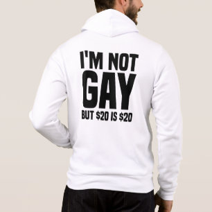 I'm Not Gay But $20 is $20-45324 Hoodie
