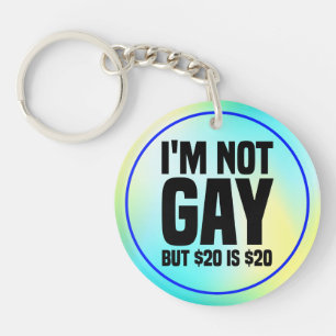 I'm Not Gay But $20 is $20-45324 Key Ring