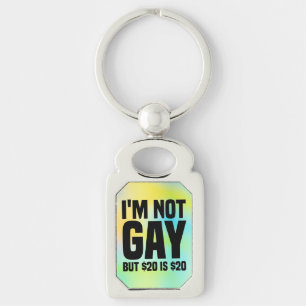 I'm Not Gay But $20 is $20-45324 Key Ring