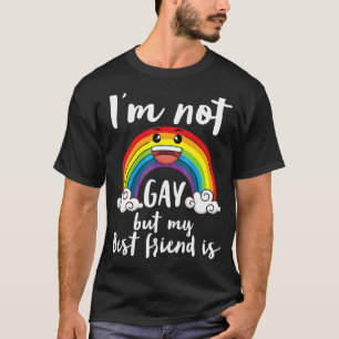 I'm Not Gay But My Best Friend Is Lgbt Month Accep T-Shirt