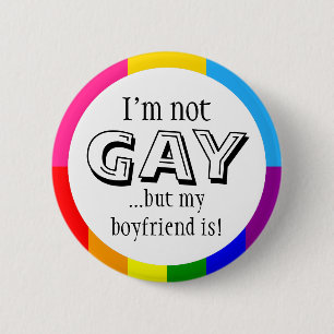 I'm not gay but my boyfriend is 6 cm round badge