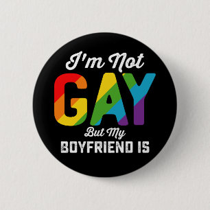 I'm Not Gay But My Boyfriend Is Funny LGBTQ Pride 6 Cm Round Badge