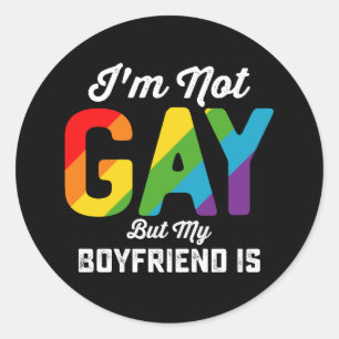 I'm Not Gay But My Boyfriend Is Funny LGBTQ Pride Classic Round Sticker