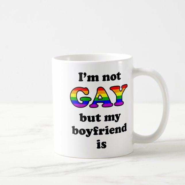 I'm Not Gay But My Boyfriend Is Funny Quotes Lgbt  Coffee Mug (Right)