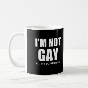 I'm not gay but my boyfriend is gay pride coffee mug
