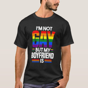 I'm Not Gay But My Boyfriend Is Lgbt Gay Pride Ou T-Shirt