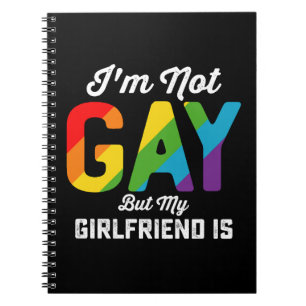 I'm Not Gay But My Girlfriend Is Funny LGBTQ Pride Notebook