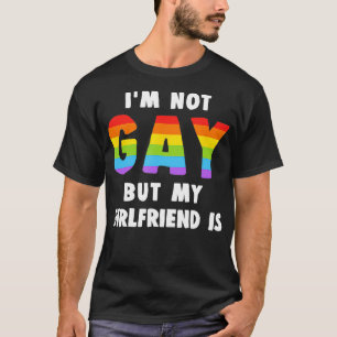 Im Not Gay But My Girlfriend Is Lesbian Pride Shir T-Shirt