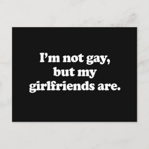 I'm not gay, but my girlfriends are (Pickup Line) Postcard