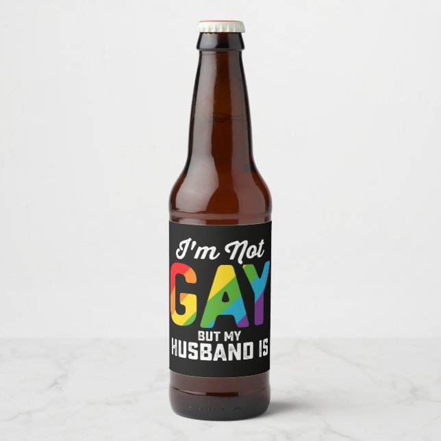 I'm Not Gay But My Husband Is Funny LGBTQ Pride Beer Bottle Label (Front)