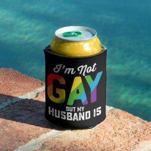 I'm Not Gay But My Husband Is Funny LGBTQ Pride Can Cooler