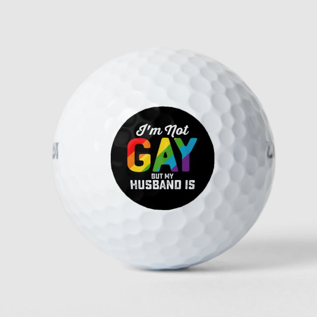 I'm Not Gay But My Husband Is Funny LGBTQ Pride Golf Balls (Front)