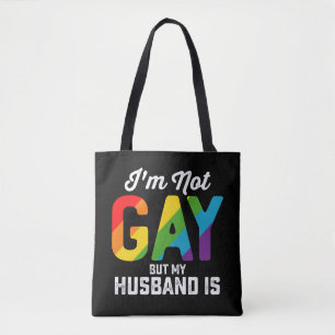 I'm Not Gay But My Husband Is Funny LGBTQ Pride Tote Bag
