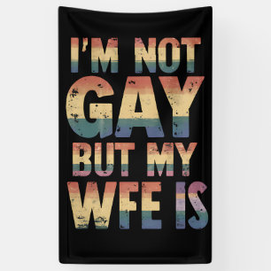 I'm Not Gay But My Wife Is LGBT Rainbow Wedding Banner