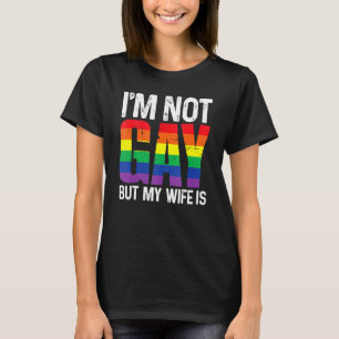I'm Not Gay But My Wife Is Lgbt Rainbow Wedding T-Shirt