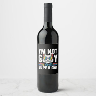 I'm Not Gay I Am Super Gay LGBT Gay Pride Cat Wine Label