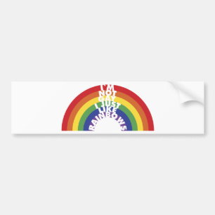 I'm Not Gay, I Just Like Rainbows Bumper Sticker