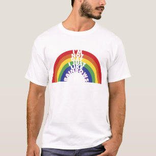 I'm Not Gay, I Just Like Rainbows T-Shirt
