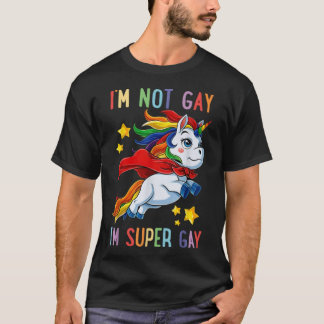 Im Not Gay Im Super Gay (8) T-Shirt