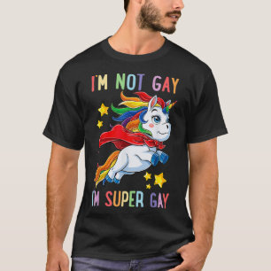 Im not Gay Im Super Gay Pride LGBT Flag T shirt Un