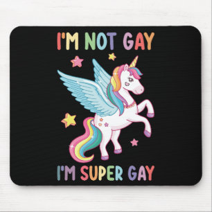 I'm Not Gay I'm Super Gay Pride LGBT Unicorn Mouse Mat