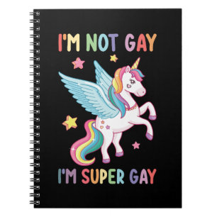 I'm Not Gay I'm Super Gay Pride LGBT Unicorn Notebook