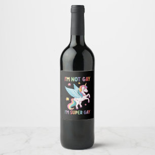I'm Not Gay I'm Super Gay Pride LGBT Unicorn Wine Label