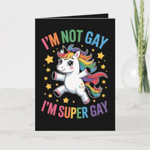 I'm Not Gay I'm Super Gay Unicorn LGBTQ Pride Ally Card
