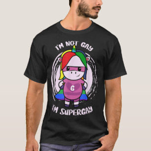 Im Not Gay Im Supergay Funny LGBTQ+ Pride Month Un T-Shirt