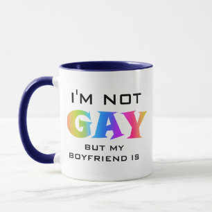 I'm Not Gay My Boyfriend Is Funny Mug