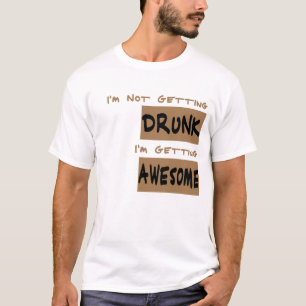 I'm Not Getting Drunk T-Shirt