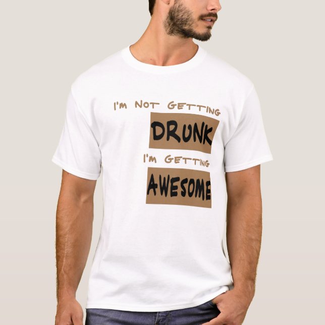 I'm Not Getting Drunk T-Shirt (Front)