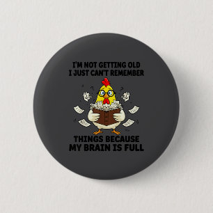 I'm Not Getting Old I Just Can't Remember Things B 6 Cm Round Badge