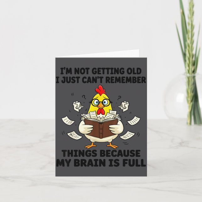 I'm Not Getting Old I Just Can't Remember Things B Card (Front)