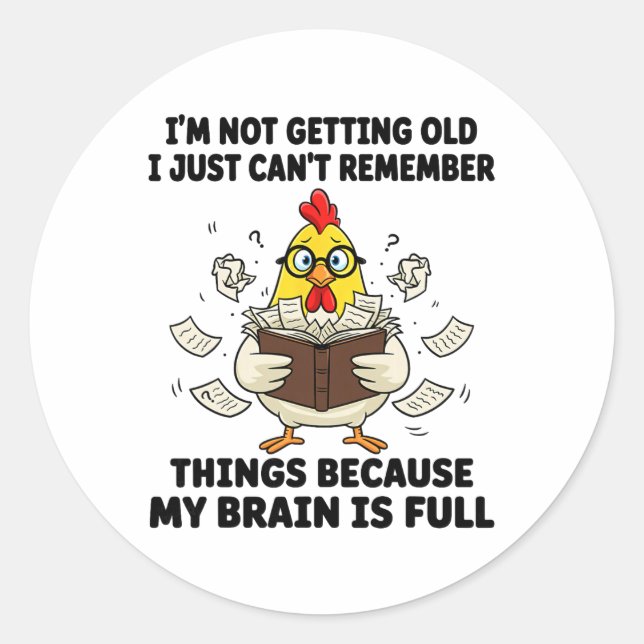 I'm Not Getting Old I Just Can't Remember Things B Classic Round Sticker (Front)