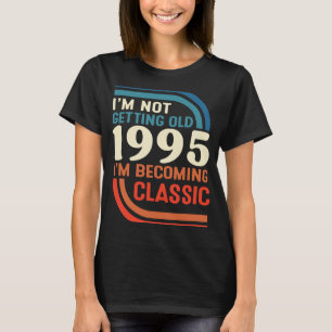 I'm Not Getting Old I'm Becoming Classic Vintage 1 T-Shirt