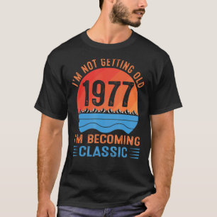 I'm Not Getting Old I'm Becoming Classic Vintage 1 T-Shirt