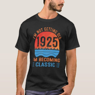 I'm Not Getting Old I'm Becoming Classic Vintage 1 T-Shirt