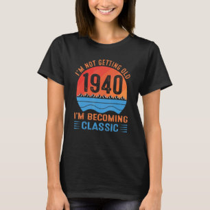 I'm Not Getting Old I'm Becoming Classic Vintage 1 T-Shirt