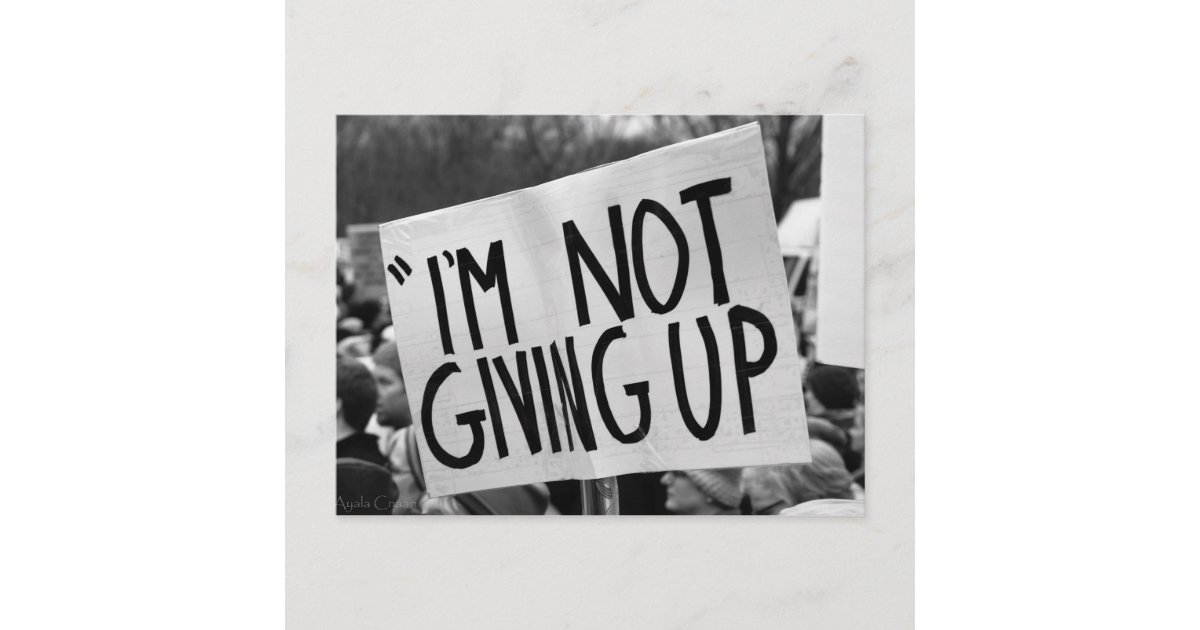 I'm Not Giving Up Postcard | Zazzle