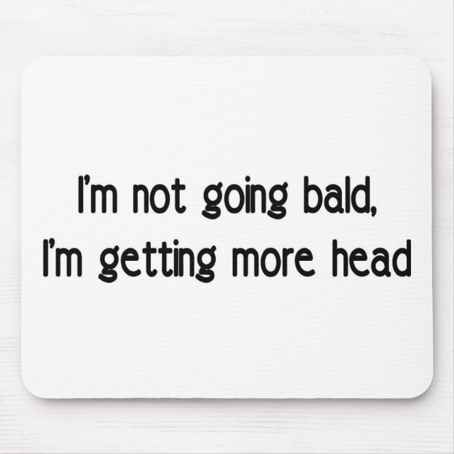 I'm not going bald mouse mat (Front)