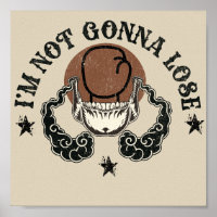 I'm not gonna lose Posters & Prints art design 